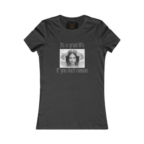 T-Shirt donna "It's a great life if you don't reason" - immagine 5