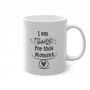 Tazza "I am grateful for this moment"