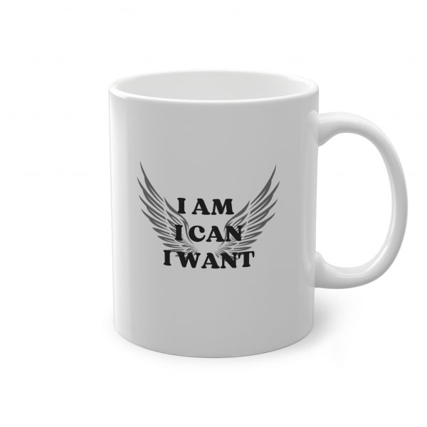 Tazza "I am I can I want"