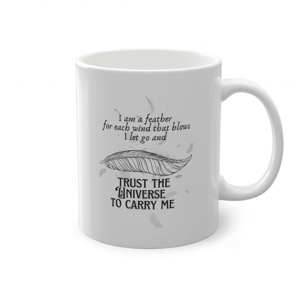 Tazza "Trust the universe to carry me"